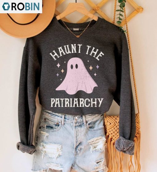 Haunt The Patriarchy Shirt, Feminist Halloween Sweatshirt Unisex Hoodie