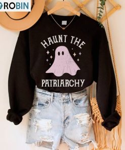 Haunt The Patriarchy Shirt, Feminist Halloween Sweatshirt Unisex Hoodie