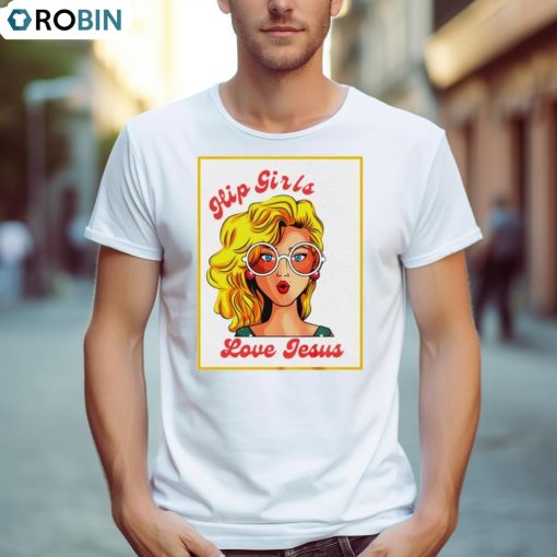 Hip Girls Love Jesus Shirt