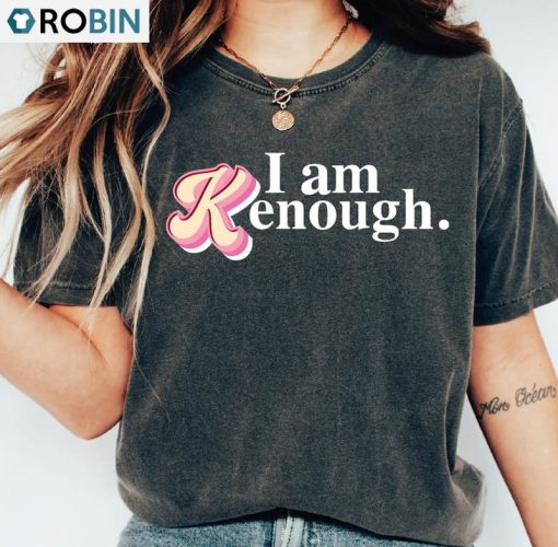 I Am Kenough Retro Shirt, Trendy Movies Short Sleeve Crewneck