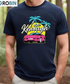 I Am Kenough Shirt, Lets Go Party Crewneck Short Sleeve