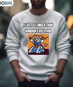 I Lasted Longer Than Gundam Evolution Shirt I Lasted Longer Than Gundam Evolution Shirt