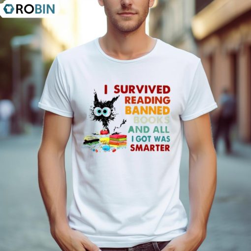 I Survived Reading Banned Books And All I Got Was Smarter Shirt
