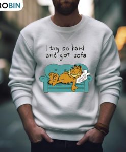 I Tried So Hard And Got Sofa Garfield Shirt
