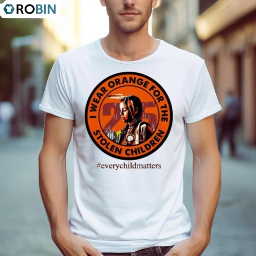 I Wear Orange For The Stolen Children Every Child Matters Shirt