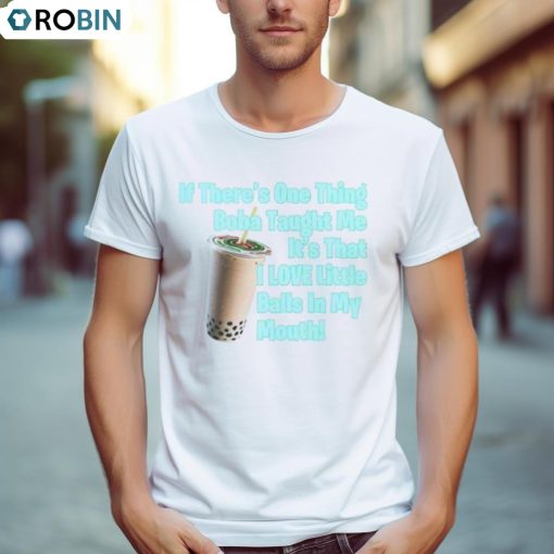 If There’s One Thing Boba Taught Me Shirt