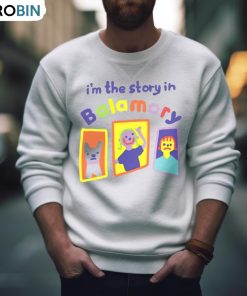 I’m The Story In Balamory Shirt