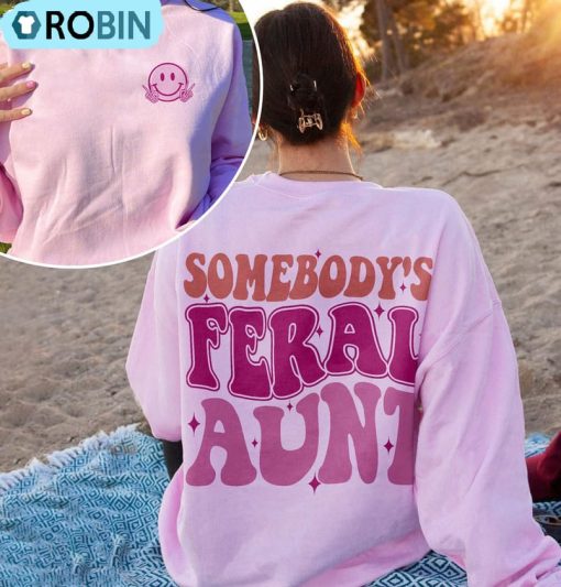 In My Cool Aunt Era Auntie Shirt, Somebodys Feral Aunt Sweater Crewneck