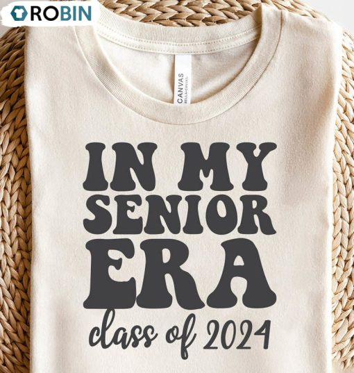 In My Senior Era Class Of 2024 Shirt, Last Day Of School Long Sleeve