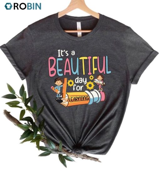 It’s Beautiful Day For Learning Shirt, Back To School Tee Tops Crewneck