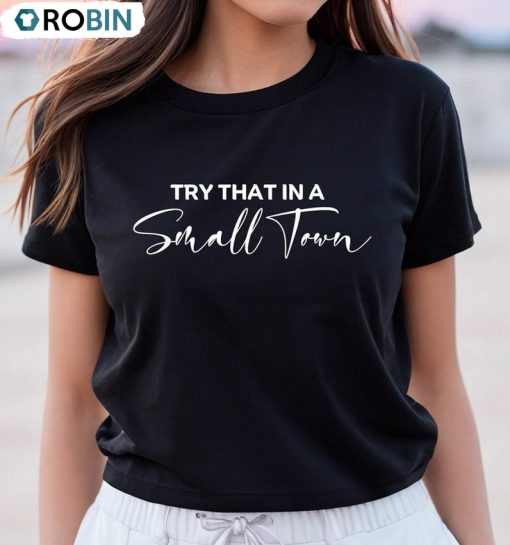 Jason Aldean Try That In A Small Town Shirt, Lyric Jason Aldean Sweatshirt