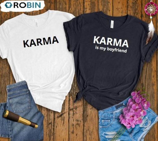 Karma Is My Boyfriend Retro Shirt, Me And Karma Vibe Like Long Sleeve Short Sleeve
