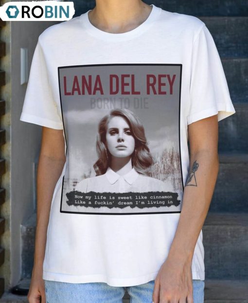 Lana Del Rey Born To Die Shrit, Vintage Lana Del Rey Shirt