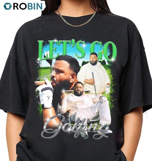 Let’s Go Golfing Shirt, Dj Khaled Unisex Hoodie Crewneck