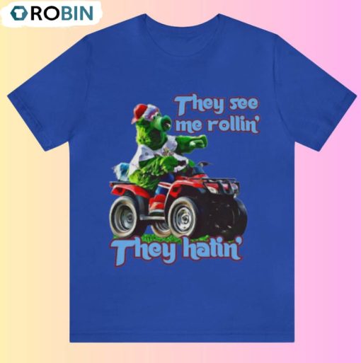 Philly Phanatic They See Me Rollin Shirt, Philadelphia Phillies Sweatshirt Tee Tops