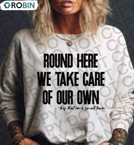Round Here We Take Care Of Our Own Trendy Unisex T-shirt Short Sleeve