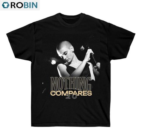 Sinead O Connor Shirt, Nothing Compares Unisex T-shirt Short Sleeve