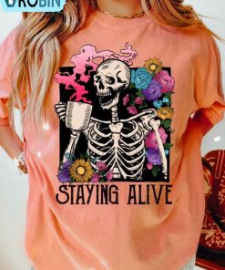 Staying Alive Colorful Shirt, Funny Skeleton Long Sleeve Short Sleeve Staying Alive Colorful Shirt, Funny Skeleton Long Sleeve Short Sleeve