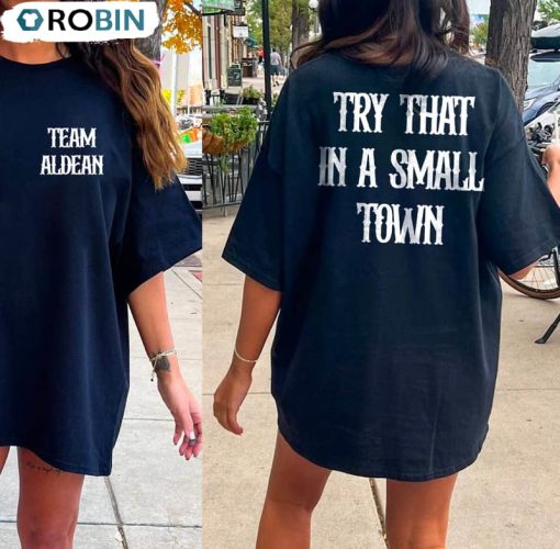 Team Aldean Try That In A Small Town Shirt, Retro Unisex T-shirt Crewneck