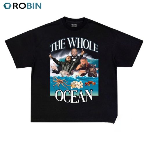 The Whole Ocean Dj Khaled Shirt, Funny Long Sleeve Short Sleeve