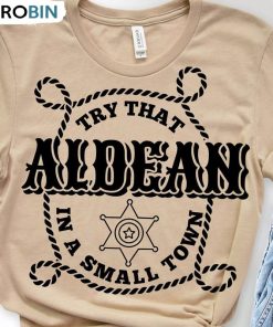 Try That In A Small Town Funny Shirt, Aldean Girl Country Long Sleeve Unisex T-shirt