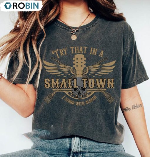 Try That In A Small Town I Stand With Adlean Shirt, Comfort American Flag Quote Unisex T-shirt