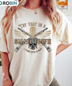 Try That In A Small Town I Stand With Adlean Shirt, Comfort American Flag Quote Unisex T-shirt