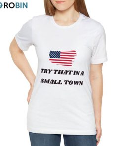 Try That In A Small Town Shirt, Jason Aldean Long Sleeve Try That In A Small Town Shirt, Jason Aldean Long Sleeve