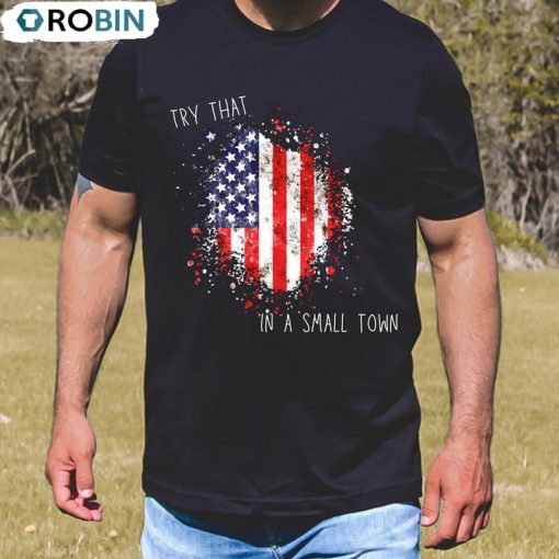 Try That In A Small Town Trendy Shirt, Jason Aldean Country Music Unisex T-shirt Hoodie