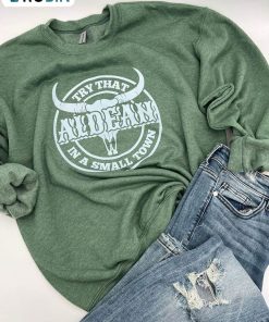 Try That In A Small Towwn Shirt, Bull Skull Crewneck Unisex T-shirt