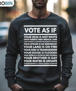 Vote As If Your Skin Is Not White Shirt