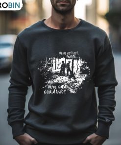 We’re In Normandy Shirt