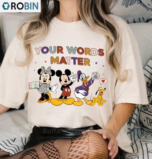 Your Words Matter Disney Shirt, Aac Sped Teacher Inclusion Hoodie