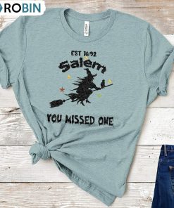 1692 Salem You Missed One Shirt, Salem Halloween Short Sleeve Sweatshirt