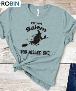 1692 Salem You Missed One Shirt, Salem Halloween Short Sleeve Sweatshirt