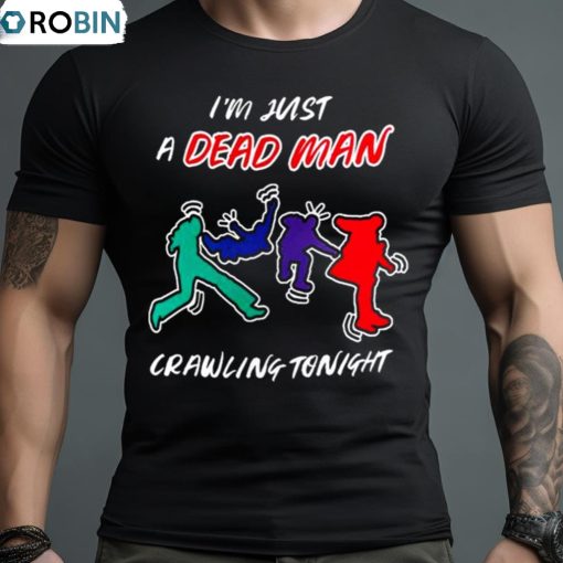5 Seconds Of Summer I’m Just A Dead Man Crawling Tonight Shirt