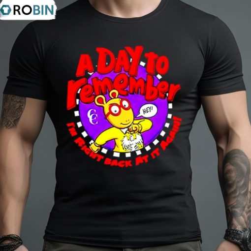 A Day To Remember I’m Right Back At It Again Shirt