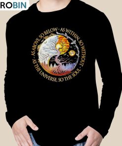 Above So Below As Within So Without As The Universe So The Soul Shirt