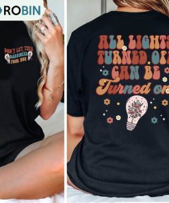 All Lights Turned Off Can Be Turned On Shirt, Noah Kahan Crewneck Unisex Hoodie