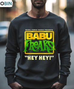 Babu Freaks Hey Hey Shirt