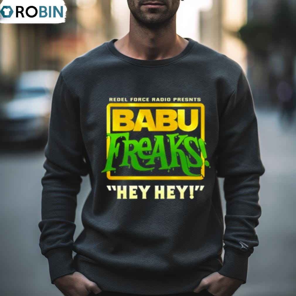 Babu Freaks Hey Hey Shirt - RobinPlaceFabrics