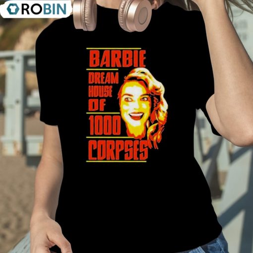 Barbie Dream House Of 1000 Corpses Shirt