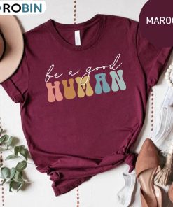 Be A Good Human Retro Positive Vibes Shirt