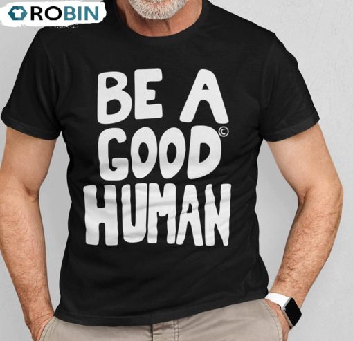 Be A Good Human Vintage Style Shirt