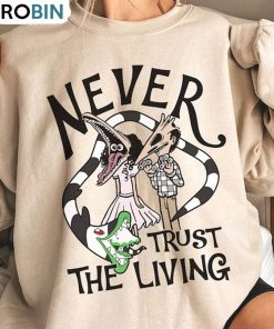 Beetlejuice Shirt, Never Trust The Living Tee Top Short Sleeve Beetlejuice Shirt, Never Trust The Living Tee Top Short Sleeve
