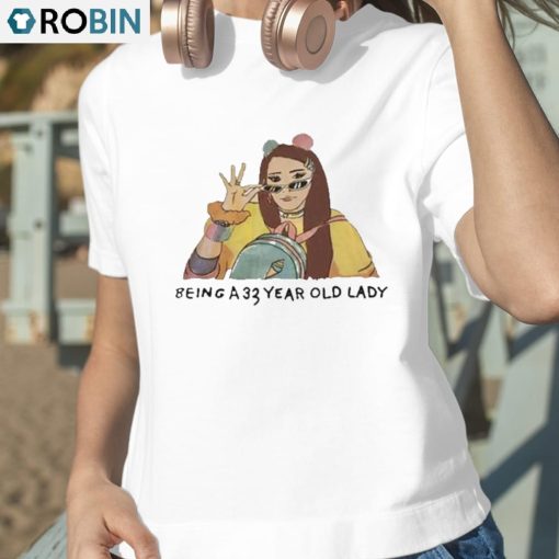 Being A 33 Year Old Lady Shirt