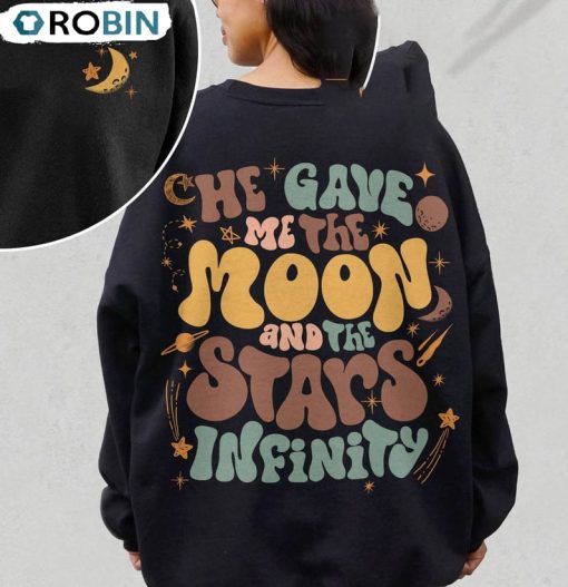 Belly And Conrad Shirt, He Gave Me The Moon And Stars Infinity Hoodie Sweatshirt