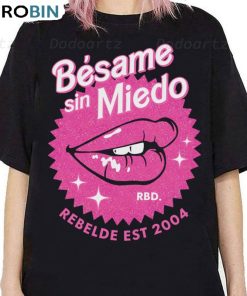 Besame Sin Miedo Pink Hues Rbd Soy Rebelde Tour 2023 Shirt, Relaxed Fit Unisex Shirt