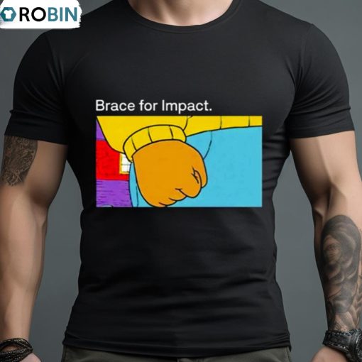 Brace For Impact Shirt