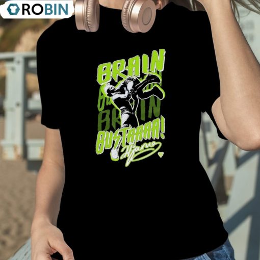 Brain Bustaaaa Shirt